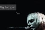 Sia - Day Too Soon：慵懒女声